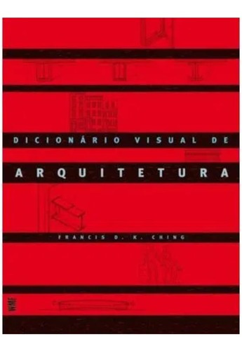 Dicionário Visual De Arquitetura ( Francis D. K. Ching