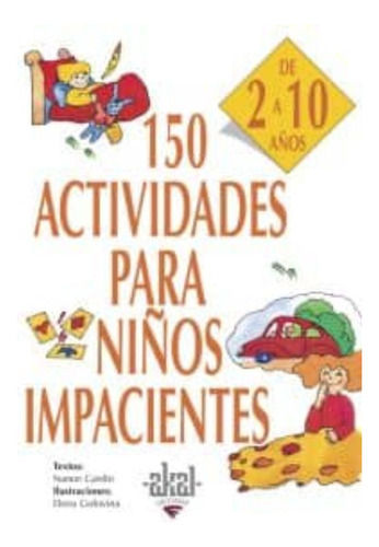 150 Actividades Para Niños Impacientes (2 A 10 Años)