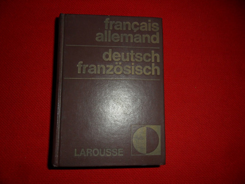 Diccionario Larousse - Frances - Aleman -  Aleman - Frances