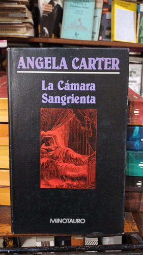 Angela Carter - La Camara Sangrienta - Minotauro Tapa Dura