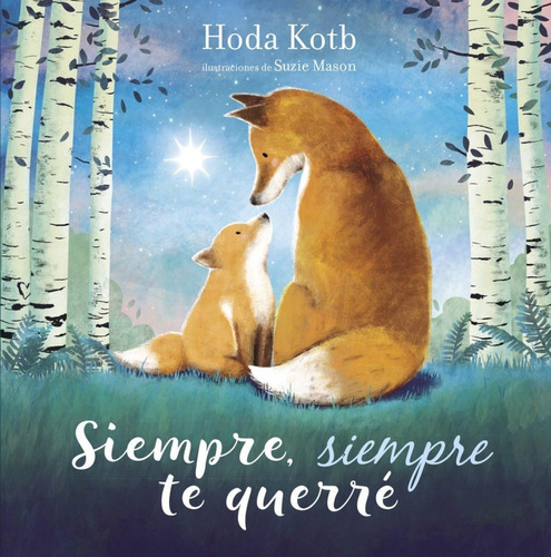 Libro: Siempre, Siempre Te Querre. Kotb, Hoda/mason, Suzie. 