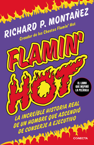 Flamin Hot, De Richard P. Montañez., Vol. 1.0. Editorial Conecta, Tapa Blanda En Español, 2023