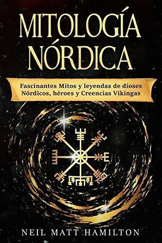 Mitologia Nordica : Fascinantes Mitos Y Leyendas De Diose...