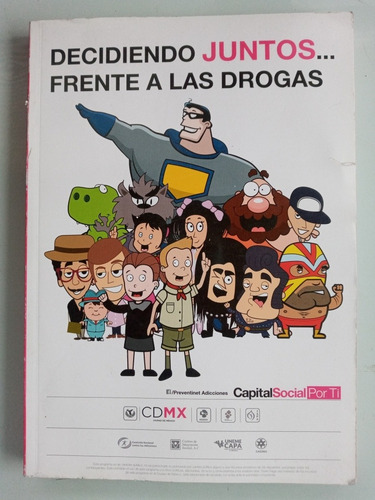 Libro: Decidiendo Juntos Frente A Las Drogas. Cdmx. (Usado)