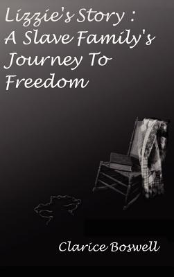 Libro Lizzie's Story: A Slave Family's Journey To Freedom...