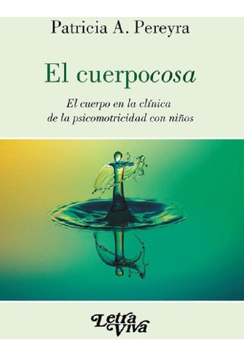 Libro - El Cuerpocosa - Patricia Pereyra