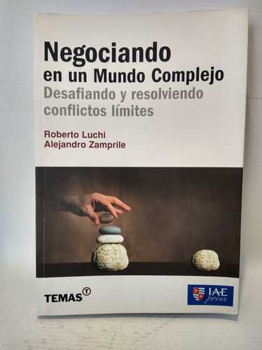 Negociando En Un Mundo Complejo Roberto Luchi Zamprile