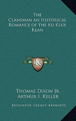 Libro The Clansman An Historical Romance Of The Ku Klux K...