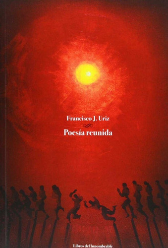 Libro Poesã­a Reunida - Uriz Echeverrã­a, Francisco Javier