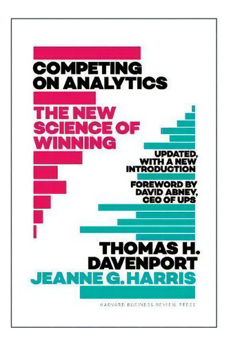 Competing On Analytics: Updated, With A New Introduction : The New Science Of Winning, De Thomas H. Davenport. Editorial Harvard Business Review Press, Tapa Dura En Inglés, 2017