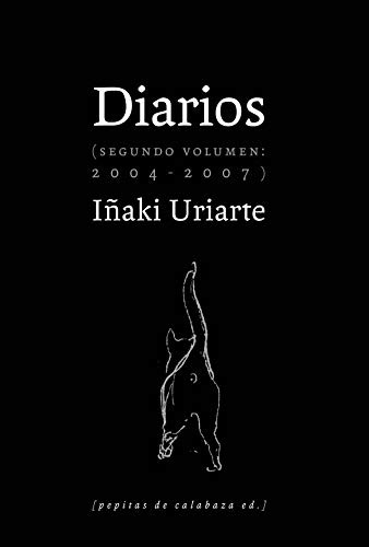 Libro Diarios 2004 2007  De Uriarte Cantolla Iñaki Pepitas D