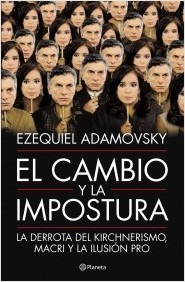 El Cambio Y La Impostura - E. Adamovsky | Ed. Planeta