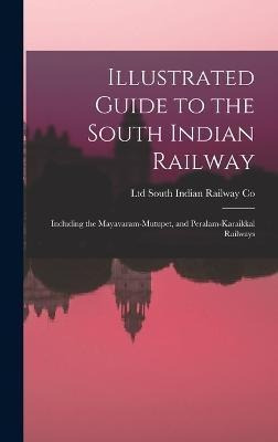 Libro Illustrated Guide To The South Indian Railway : Inc...