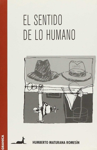 Sentido De Lo Humano,el - Maturana,humberto