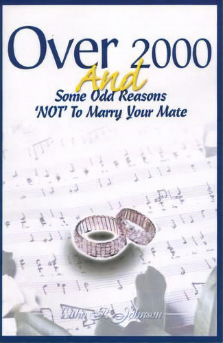 Over 2000 And Some Odd Reasons 'not' To Marry Your Mate, De Otha R Johnson. Editorial Writers Club Press, Tapa Blanda En Inglés