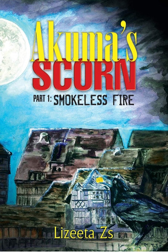 Libro:  Akumas Scorn: Part 1: Smokeless Fire