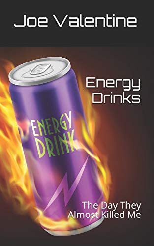 Libro:  Energy Drinks: The Day They Almost Killed Me