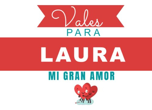 Vales Para Laura Mi Gran Amor: Vales Personalizados -talonar