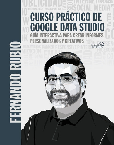 Curso Práctico De Google Data Studio - Rubio Ahumada - *