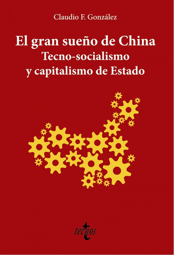 El Gran Sueño De China. Tecno-socialismo Y Capitalismo De(*)