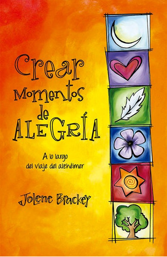 Crear Momentos De Alegría - Jolene Brackey - Nuevo