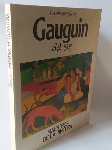 La Obra Completa De Gauguin 1848 1903