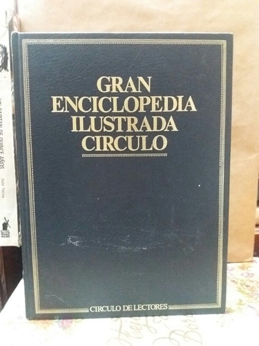 Gran Enciclopedia Ilustrada Círculo De Lectores Volumen 5