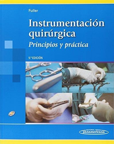 Instrumentacion Quirurgica. Principios Y Practica 5ta Edicio