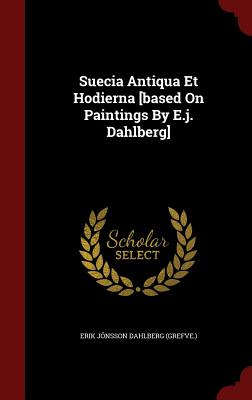 Libro Suecia Antiqua Et Hodierna [based On Paintings By E...