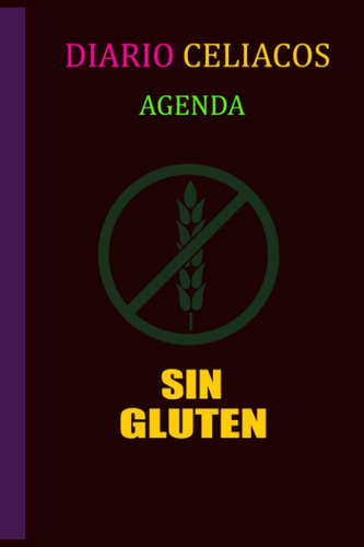 Libro: Diario Celiacos Agenda: Agenda 2021 (spanish Edition)