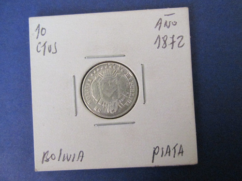 Antigua Moneda Bolivia 10 Centavos De Plata Año 1872