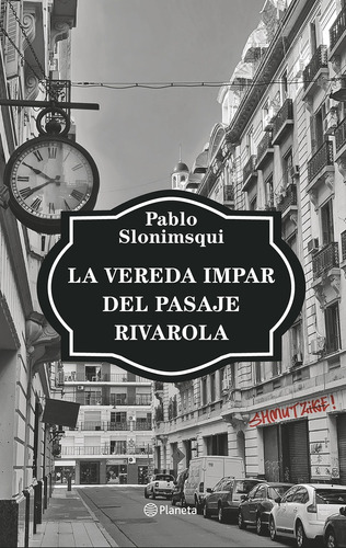 Vereda Impar Del Pasaje Rivarola, La - Slonimsqui, Pablo