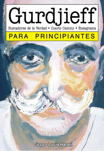 Gurdjieff Para Principiantes - Emilio Fernandez Cicco