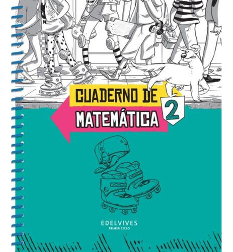 Cuaderno De Matematica 2 - Sobre Ruedas Edelvives