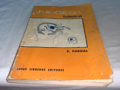 Neurocirugia Basica - E. Pardal - Lopez Libreros (Usado)
