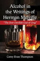 Comprar Libro Alcohol In The Writings Of Herman Melville : The Ev...
