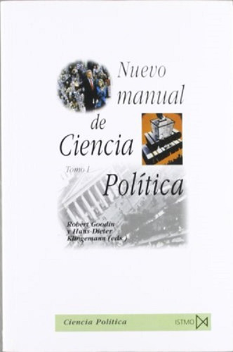 Nuevo Manual Ciencia Politica 2 Vols, De Goodin, Robert E. -  Klingemann, Hans Dieter. Editorial Ediciones Istmo, Tapa Blanda, Edición 2001 En Español, 2001