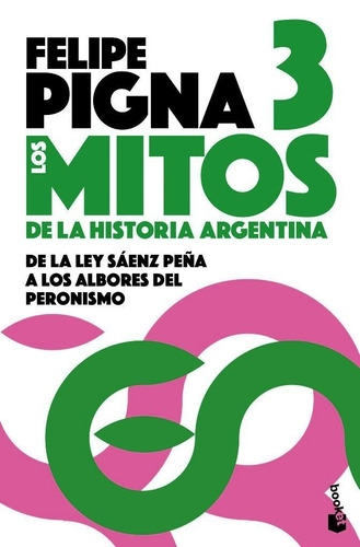 Los Mitos De La Historia Argentina 3 De Felipe Pigna
