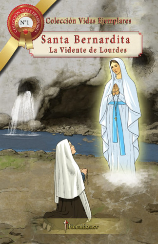 Santa Bernardita: La Vidente De Lourdes, De Heraldos Del Evangelio El Salvador. Editorial No Aplica, Tapa Dura En Español