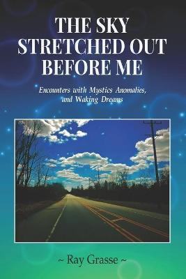 Libro The Sky Stretched Out Before Me : Encounters With M...