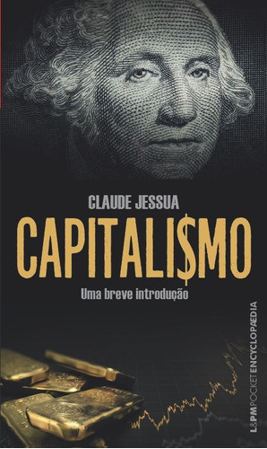 Capitalismo, de Jessua, Claude. Série L&PM Pocket (781), vol. 781. Editora Publibooks Livros e Papeis Ltda., capa mole em português, 2009