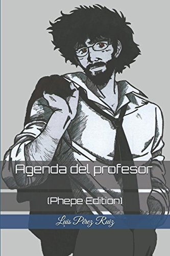 Agenda Del Profesor: -phepe Edition-