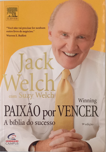 Livro Paixão Por Vencer - A Bíblia Do Sucesso , De Jack Welch Com Suzy Welch, Editora Campus (Usado)