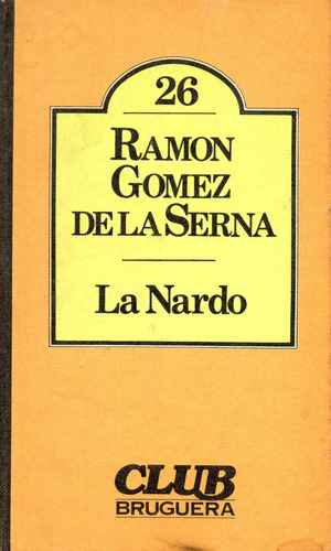 La Nardo                             Ramon Gomez De La Serna