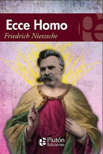 Libro: Ecce Homo / Friedrich Nietzche