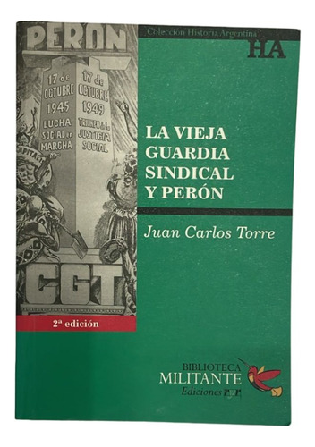 La Vieja Guardia Sindical Y Peron - Torre