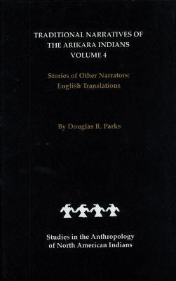 Traditional Narratives Of The Arikara Indians, English Tr...