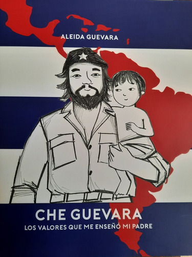 Che Guevara - Los Valores Que Me Enseño Mi Padre, De Aleida Guevara. Editorial Ediciones Del Berretin, Tapa Blanda En Español