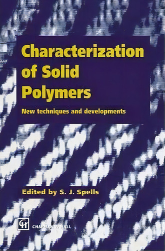 Characterization Of Solid Polymers, De S.j. Spells. Editorial Chapman Hall, Tapa Dura En Inglés