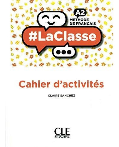 Laclasse A2 Cahier D Exercices--cle International